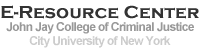E-Resource Center: John Jay College of Criminal Justice, City University of New York